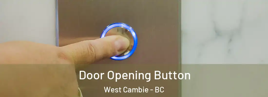  Door Opening Button West Cambie - BC
