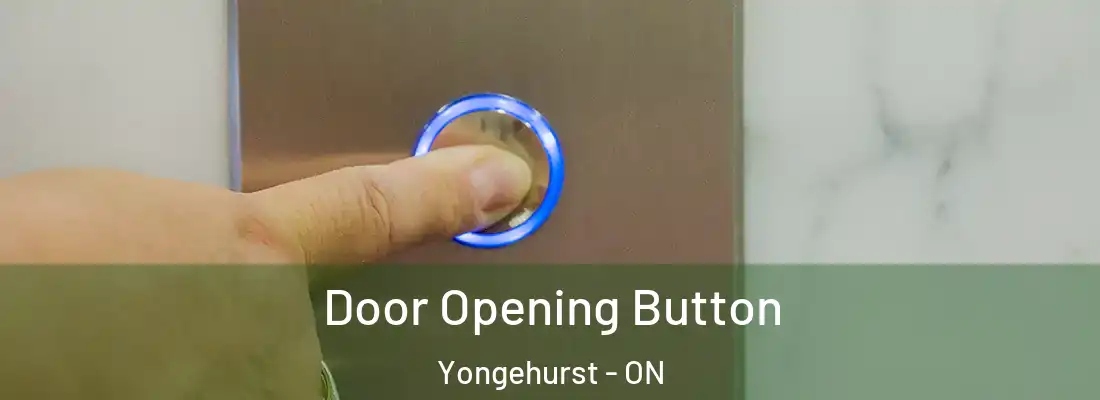  Door Opening Button Yongehurst - ON