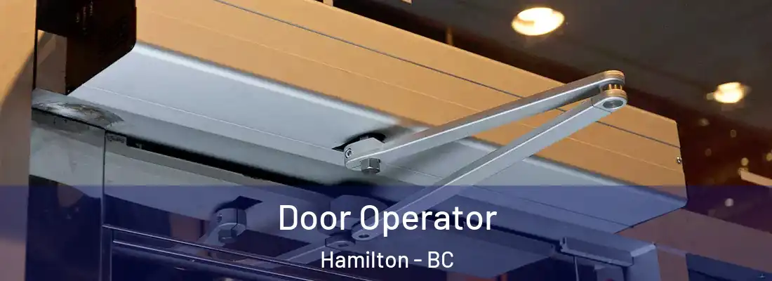  Door Operator Hamilton - BC