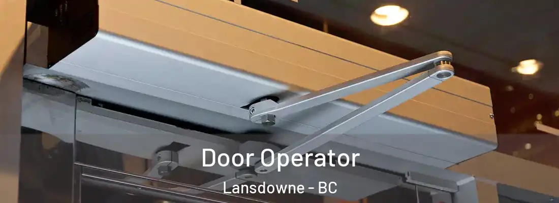  Door Operator Lansdowne - BC