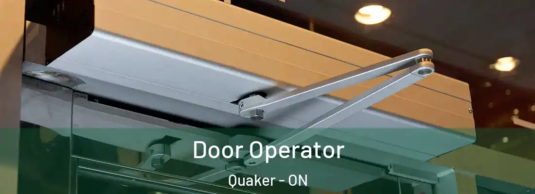  Door Operator Quaker - ON