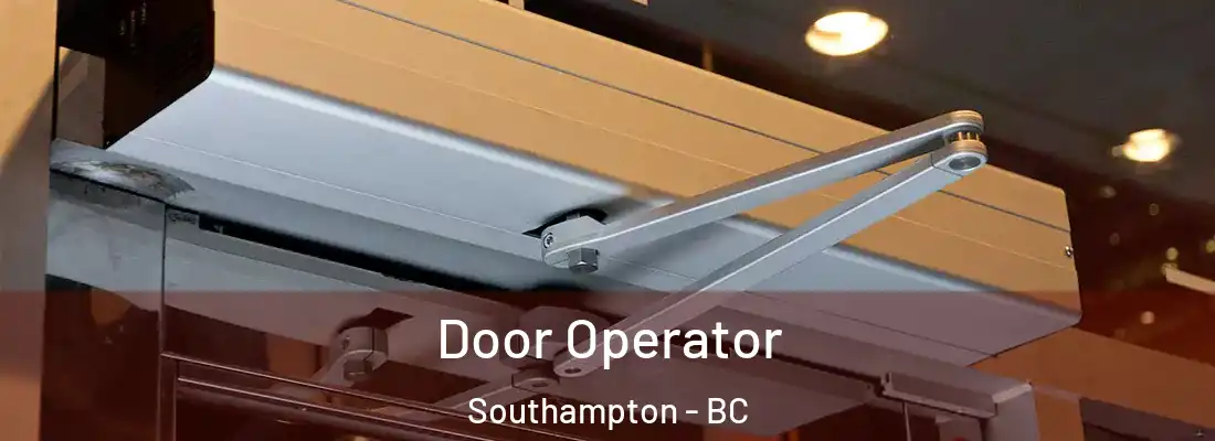  Door Operator Southampton - BC