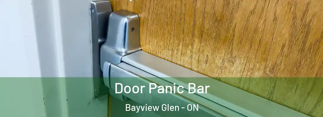  Door Panic Bar Bayview Glen - ON