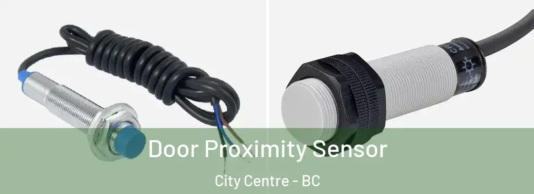  Door Proximity Sensor City Centre - BC