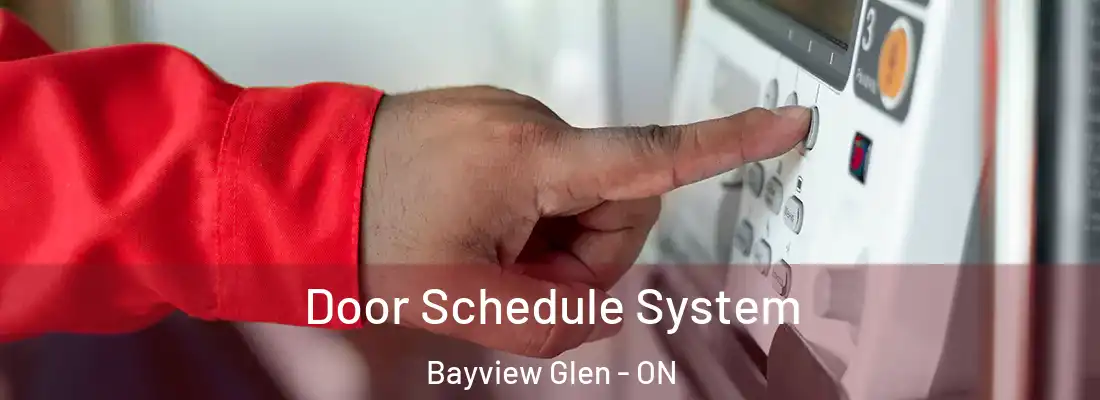  Door Schedule System Bayview Glen - ON