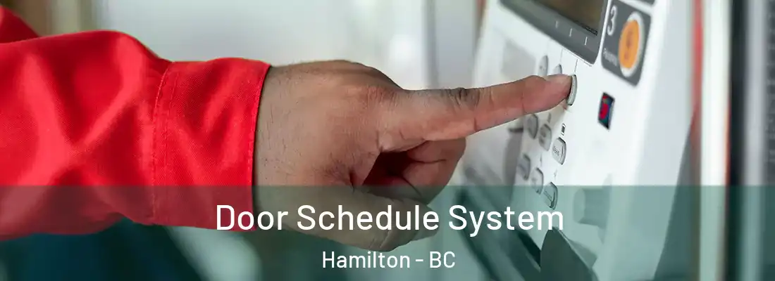  Door Schedule System Hamilton - BC