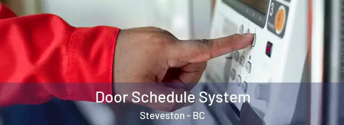  Door Schedule System Steveston - BC