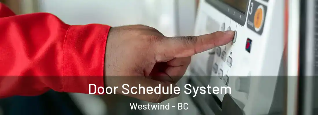  Door Schedule System Westwind - BC