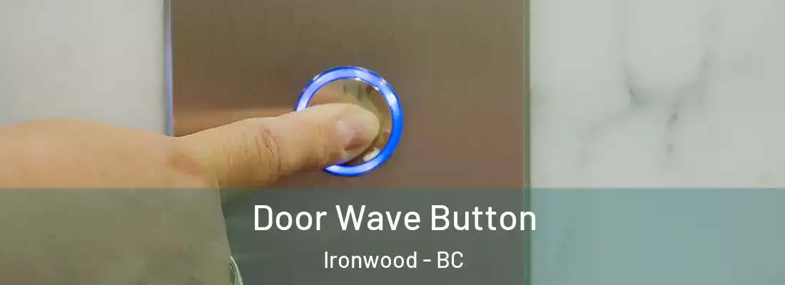  Door Wave Button Ironwood - BC