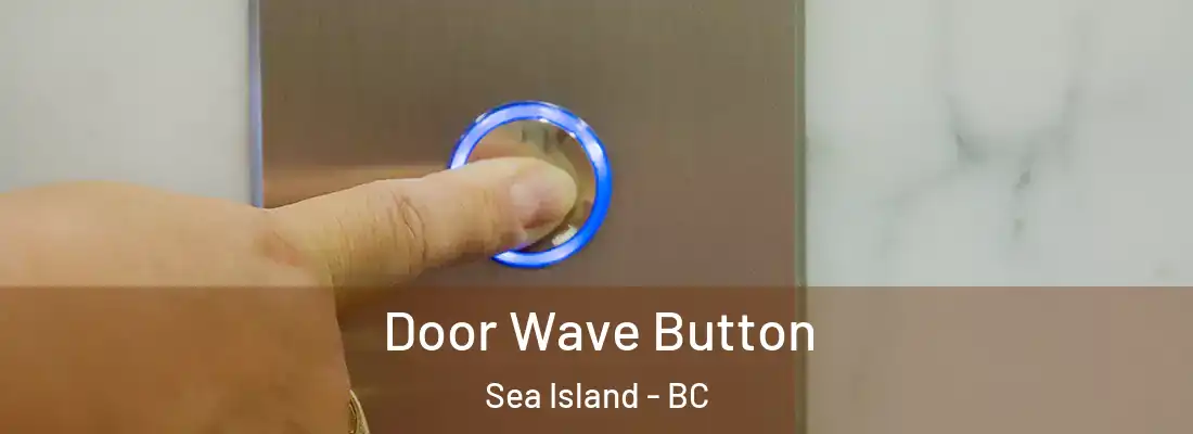  Door Wave Button Sea Island - BC