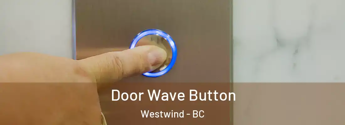  Door Wave Button Westwind - BC
