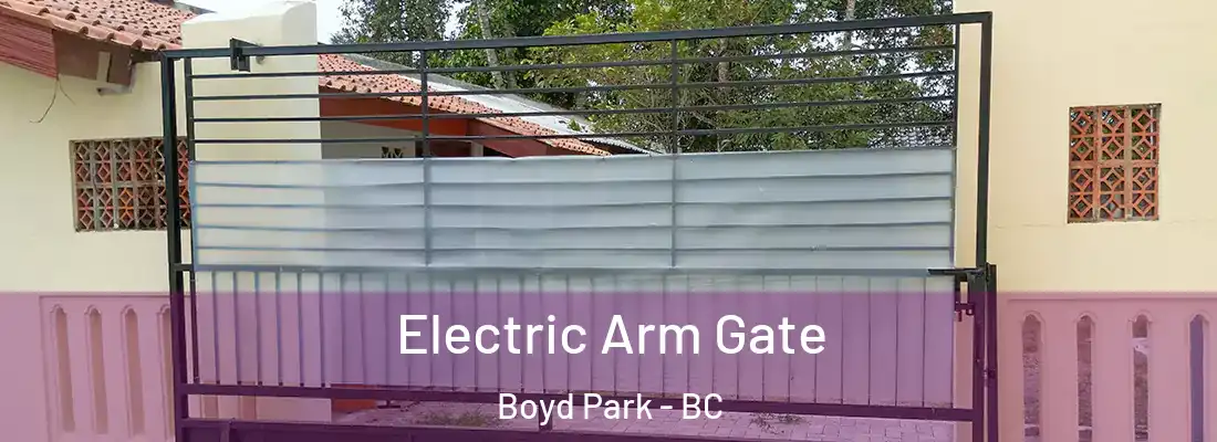  Electric Arm Gate Boyd Park - BC