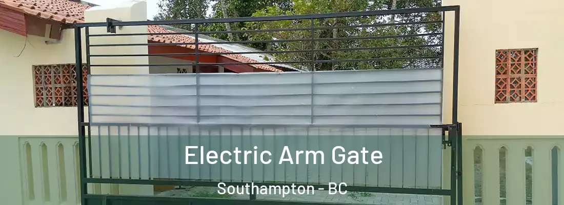  Electric Arm Gate Southampton - BC