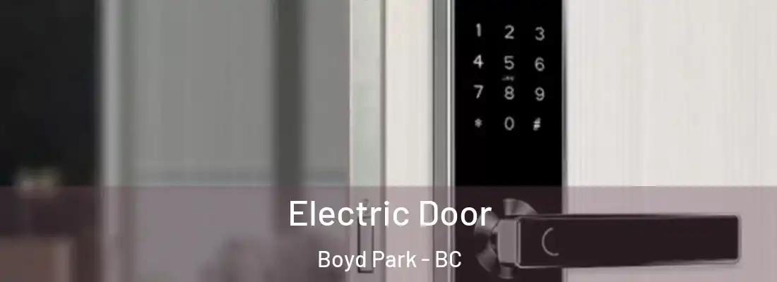  Electric Door Boyd Park - BC