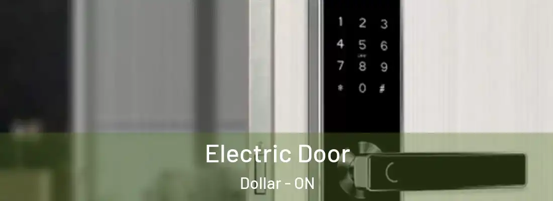  Electric Door Dollar - ON