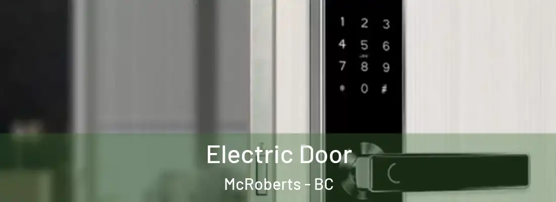  Electric Door McRoberts - BC