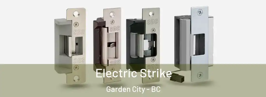  Electric Strike Garden City - BC