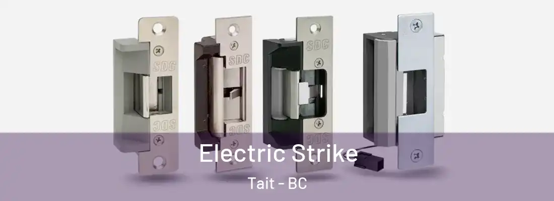  Electric Strike Tait - BC