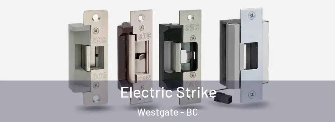  Electric Strike Westgate - BC