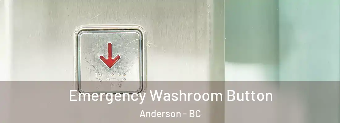  Emergency Washroom Button Anderson - BC