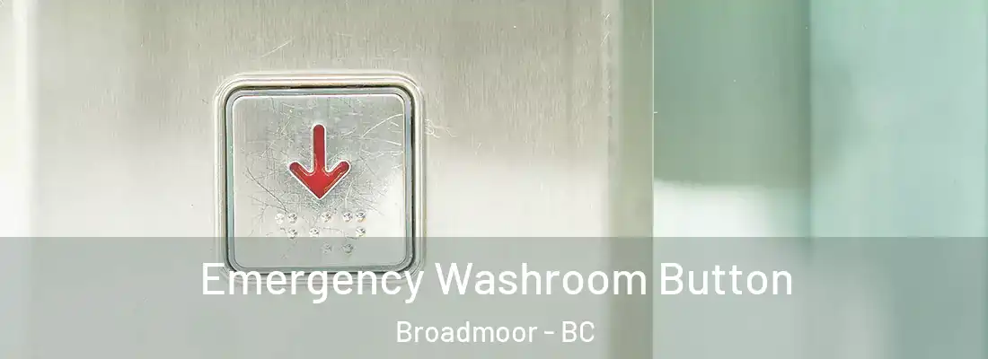  Emergency Washroom Button Broadmoor - BC