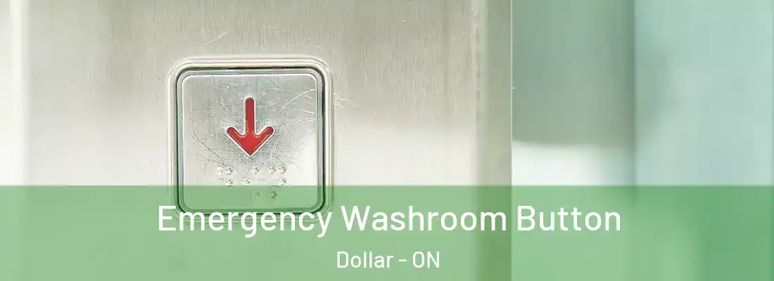  Emergency Washroom Button Dollar - ON