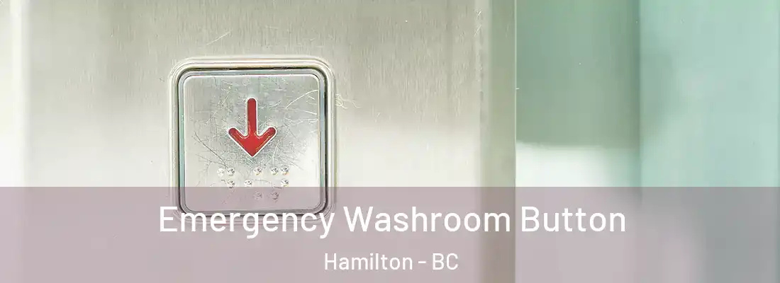 Emergency Washroom Button Hamilton - BC