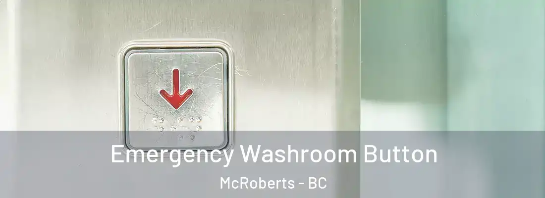  Emergency Washroom Button McRoberts - BC