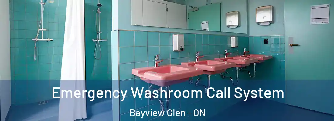  Emergency Washroom Call System Bayview Glen - ON