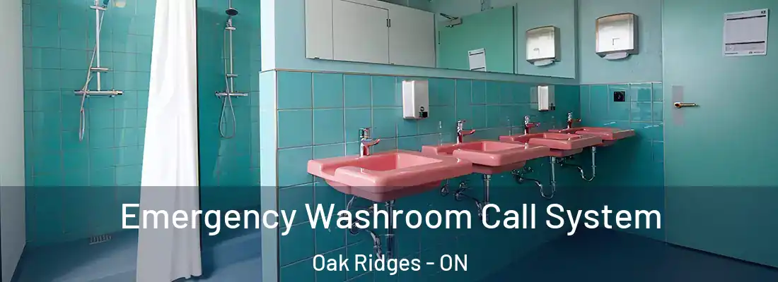  Emergency Washroom Call System Oak Ridges - ON