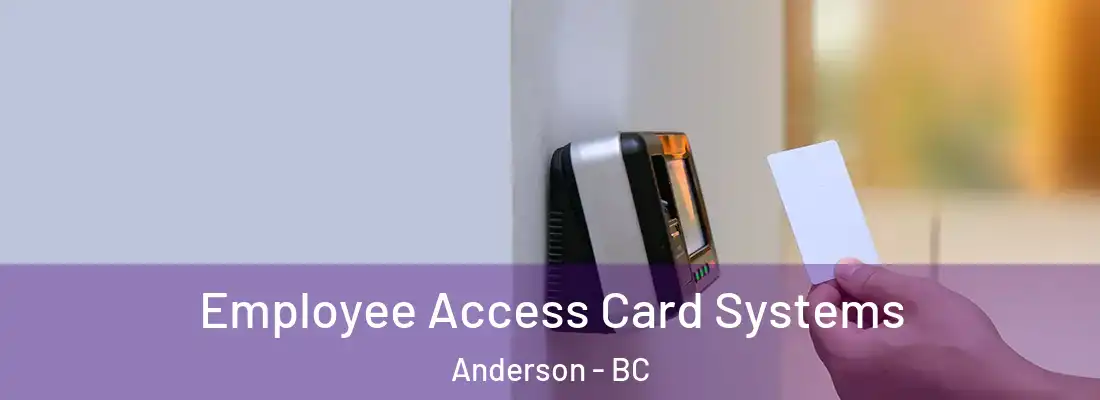  Employee Access Card Systems Anderson - BC
