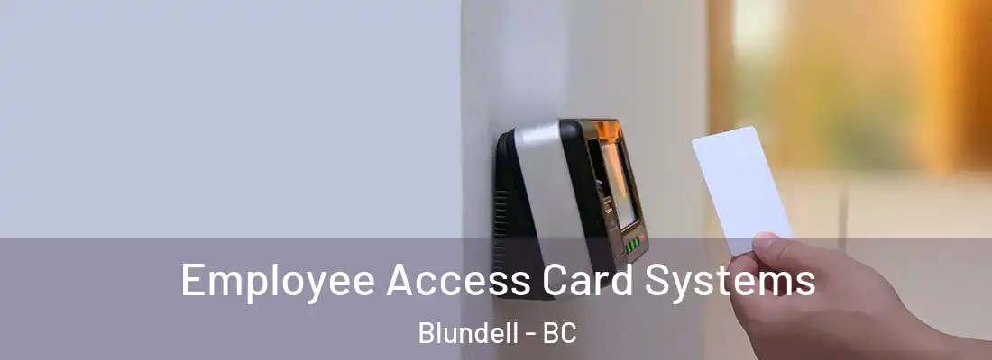  Employee Access Card Systems Blundell - BC