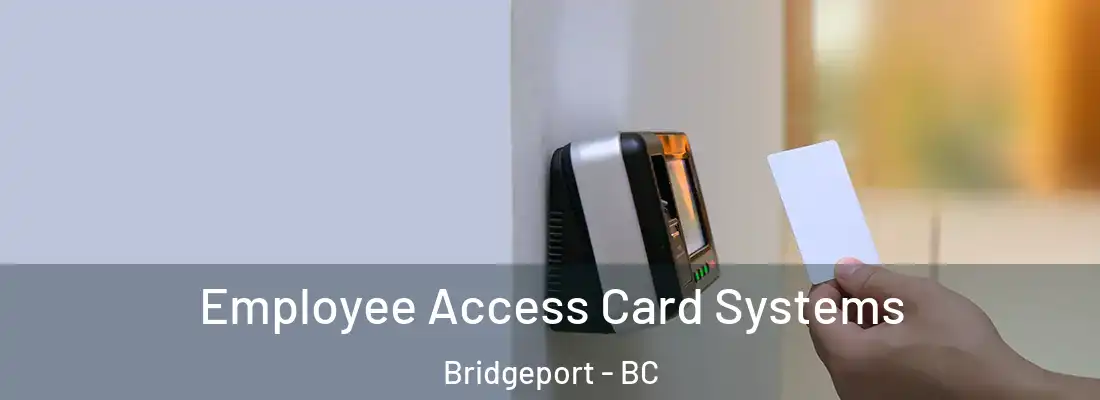  Employee Access Card Systems Bridgeport - BC