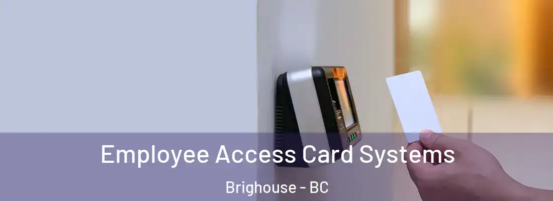  Employee Access Card Systems Brighouse - BC