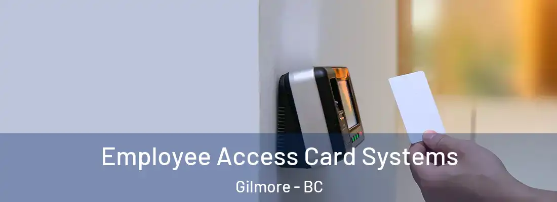  Employee Access Card Systems Gilmore - BC