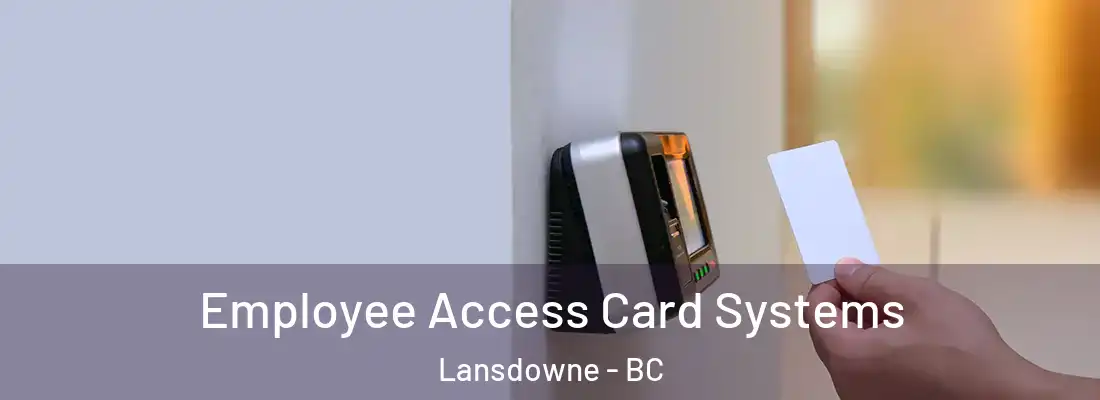  Employee Access Card Systems Lansdowne - BC