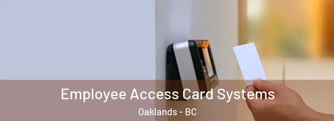  Employee Access Card Systems Oaklands - BC