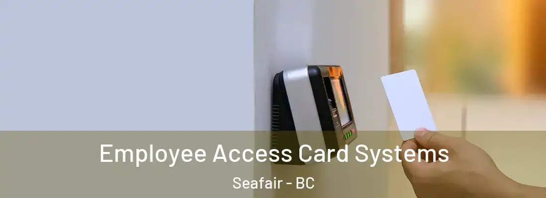  Employee Access Card Systems Seafair - BC