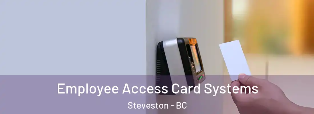  Employee Access Card Systems Steveston - BC