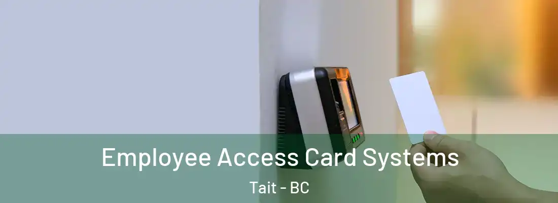  Employee Access Card Systems Tait - BC