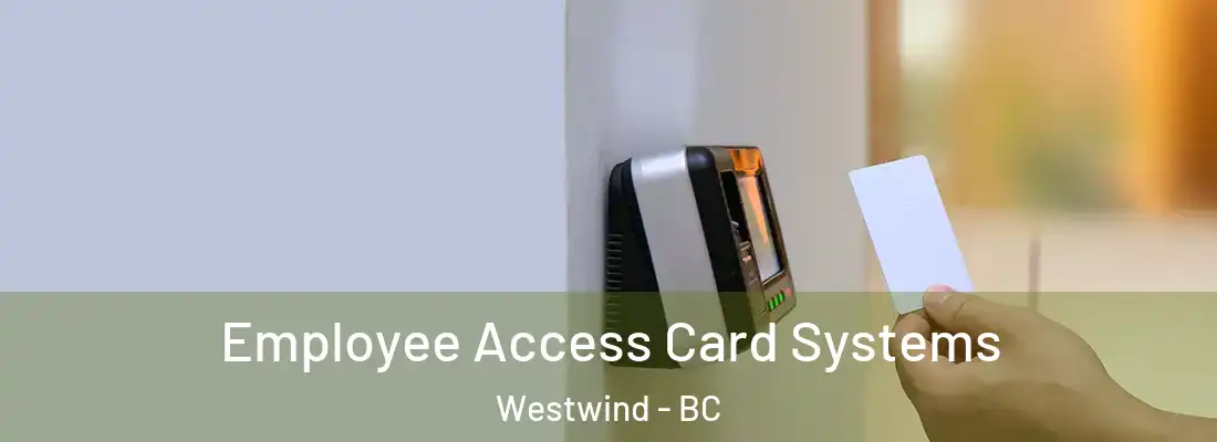  Employee Access Card Systems Westwind - BC