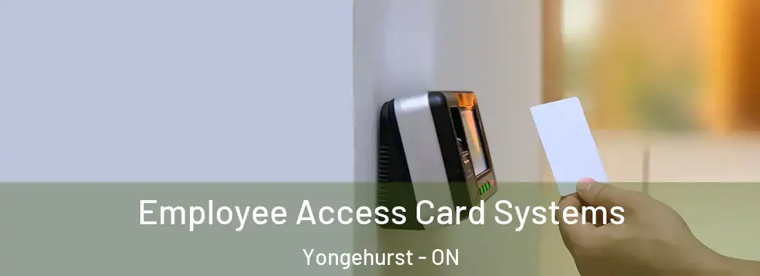  Employee Access Card Systems Yongehurst - ON