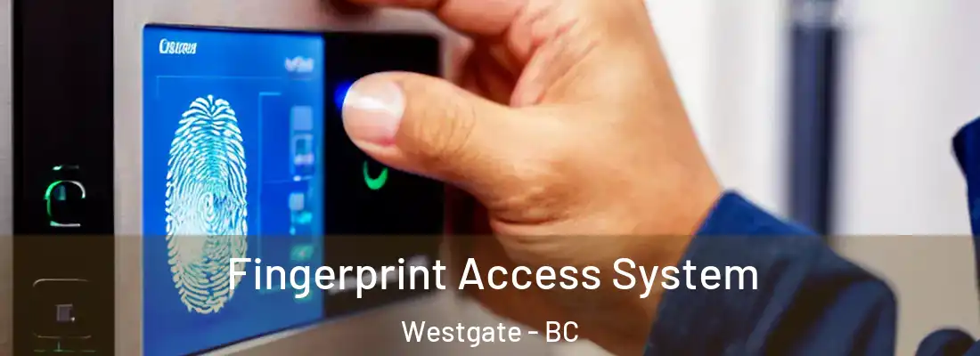  Fingerprint Access System Westgate - BC