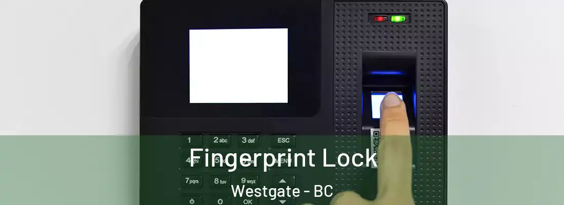  Fingerprint Lock Westgate - BC