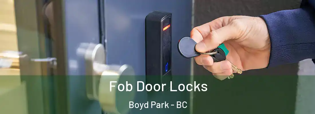  Fob Door Locks Boyd Park - BC