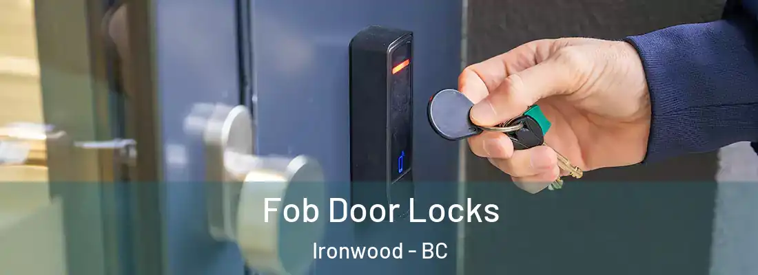  Fob Door Locks Ironwood - BC
