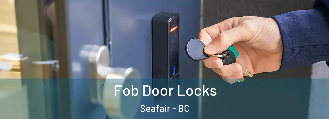  Fob Door Locks Seafair - BC