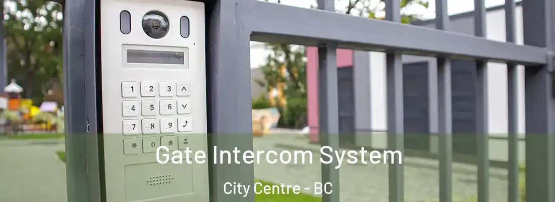  Gate Intercom System City Centre - BC