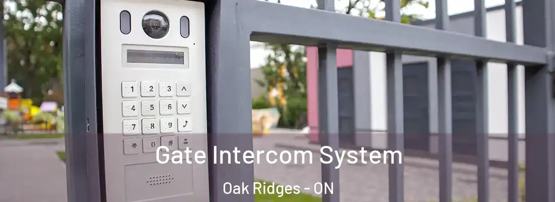  Gate Intercom System Oak Ridges - ON