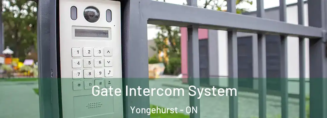  Gate Intercom System Yongehurst - ON